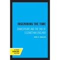 Inscribing the Time: Shakespeare and the End of Elizabethan England Volume 33