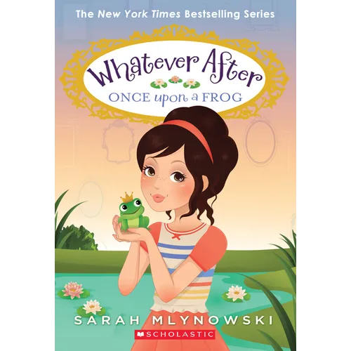 Once Upon a Frog (Whatever After #8): Volume 8