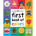 First 100 Book of Colors: A Padded Book--Perfect for Little Hands to Hold