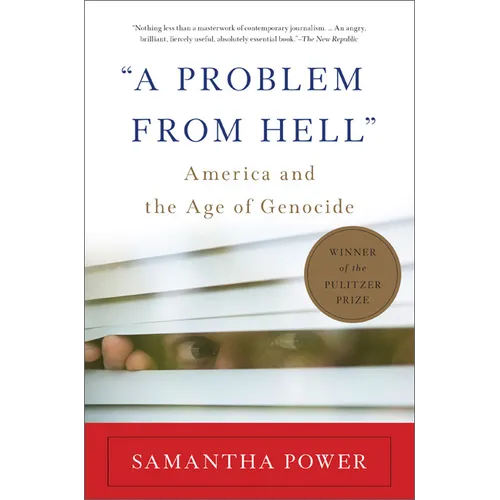 "A Problem from Hell": America and the Age of Genocide