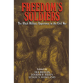Freedom's Soldiers: The Black Military Experience in the Civil War