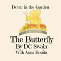 The Butterly: Down in the Garden