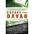 Escape From Davao: The Forgotten Story of the Most Daring Prison Break of the Pacific War