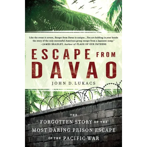 Escape From Davao: The Forgotten Story of the Most Daring Prison Break of the Pacific War