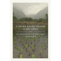 A Shark Going Inland Is My Chief: The Island Civilization of Ancient Hawai'i