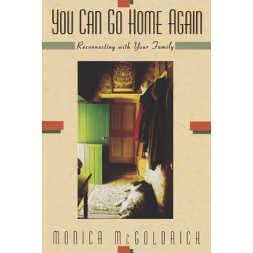 You Can Go Home Again: Reconnecting with Your Family
