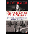 Three Days in January: Dwight Eisenhower's Final Mission