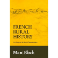 French Rural History: An Essay on Its Basic Characteristics