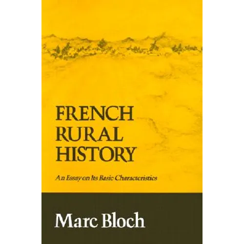 French Rural History: An Essay on Its Basic Characteristics