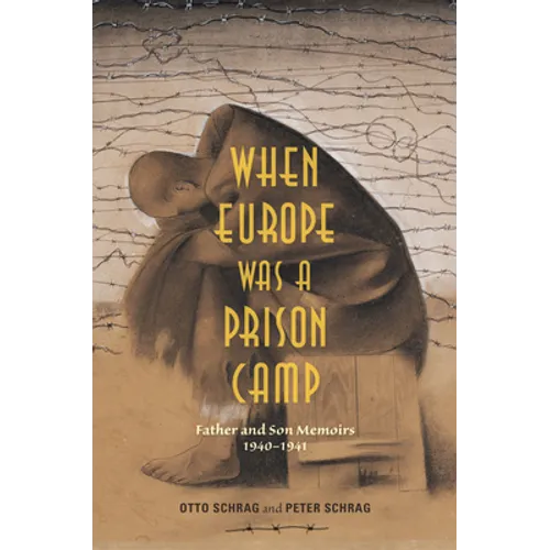 When Europe Was a Prison Camp: Father and Son Memoirs, 1940-1941