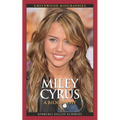 Miley Cyrus: A Biography