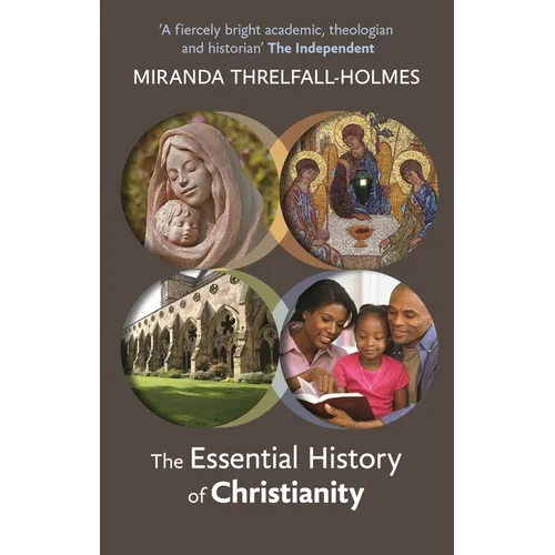The Essential History of Christianity