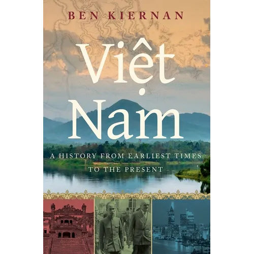 Viet Nam: A History from Earliest Times to the Present