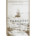 Farthest North: The Incredible Three-Year Voyage to the Frozen Latitudes of the North