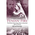 Fenian Fire: The British Government Plot to Assassinate Queen Victoria