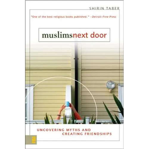 Muslims Next Door: Uncovering Myths and Creating Friendships