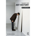Theory for Art History: Adapted from Theory for Religious Studies, by William E. Deal and Timothy K. Beal