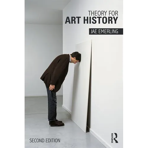 Theory for Art History: Adapted from Theory for Religious Studies, by William E. Deal and Timothy K. Beal