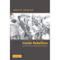 Inside Rebellion: The Politics of Insurgent Violence