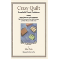 Crazy Quilt: Remarkable Comic Confusions Including Sinister Dishes and Weird Arrangements, High Life, Bureaucracy Gone Mad, Antilogies, and Other Thre