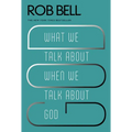 What We Talk About When We Talk About God