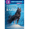 The Bravest Dog Ever: The True Story of Balto