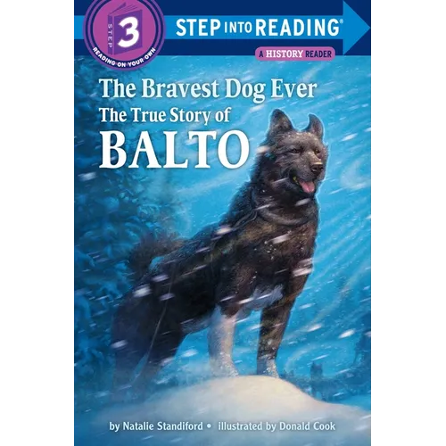 The Bravest Dog Ever: The True Story of Balto