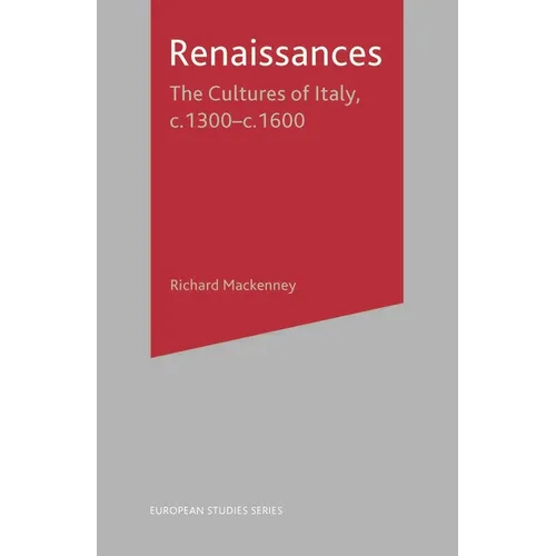 Renaissances: The Cultures of Italy, 1300-1600