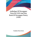 Anthology Of Newspaper Verse For 1919 And Year Book Of Newspaper Poetry (1920)