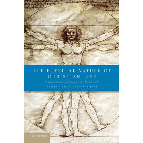 The Physical Nature of Christian Life: Neuroscience, Psychology, and the Church