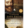 Captain John Smith: Jamestown and the Birth of the American Dream