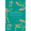 The Egyptian Myths: A Guide to the Ancient Gods and Legends