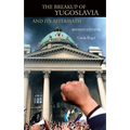 The Breakup of Yugoslavia and Its Aftermath: Revised Edition