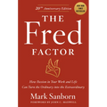 The Fred Factor: How Passion in Your Work and Life Can Turn the Ordinary Into the Extraordinary