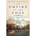 An Empire on the Edge: How Britain Came to Fight America
