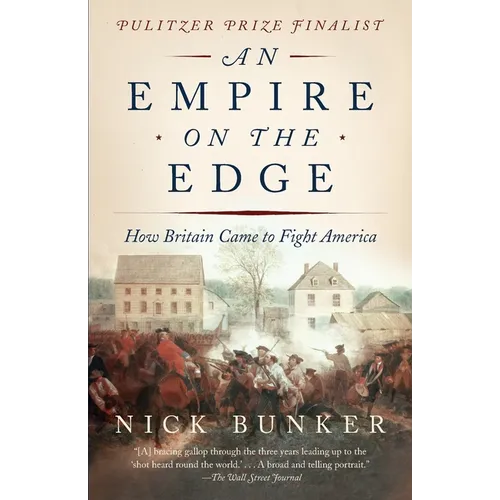 An Empire on the Edge: How Britain Came to Fight America