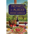 Prepared for Murder: A Culinary Mystery with Recipes