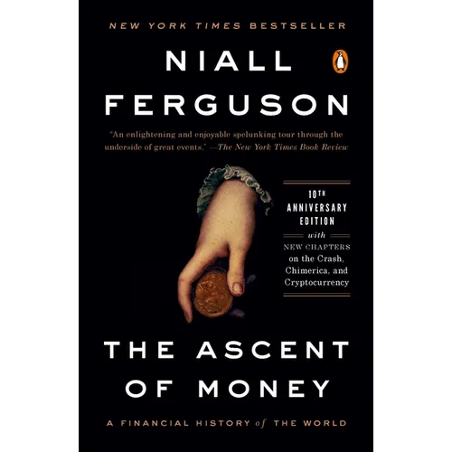The Ascent of Money: A Financial History of the World: 10th Anniversary Edition
