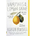 Vampires in the Lemon Grove: And Other Stories