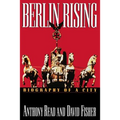 Berlin Rising: Biography of a City