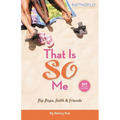 The That Is So Me: 365 Days of Devotions: Flip-Flops, Faith, and Friends