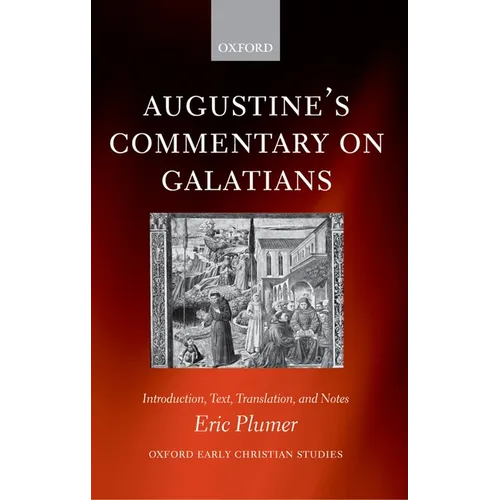 Augustine's Commentary on Galatians: Introduction, Text, Translation, and Notes