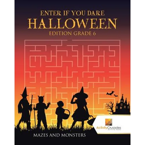 Enter if you Dare Halloween Edition Grade 6: Mazes and Monsters