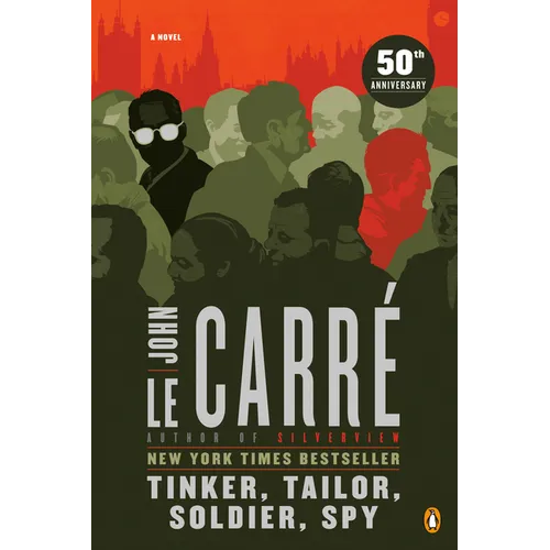 Tinker, Tailor, Soldier, Spy: A George Smiley Novel