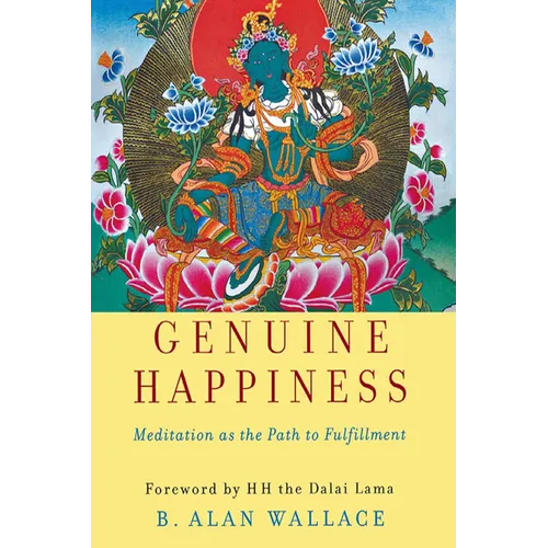 Genuine Happiness: Meditation as the Path to Fulfillment
