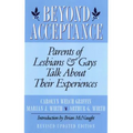 Beyond Acceptance: Parents of Lesbians & Gays Talk about Their Experiences