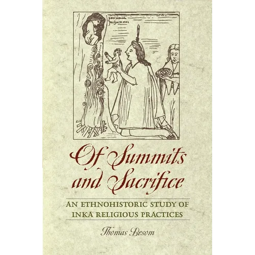 Of Summits and Sacrifice: An Ethnohistoric Study of Inka Religious Practices