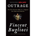 Outrage: The Five Reasons Why O. J. Simpson Got Away with Murder