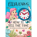 Ellia Learns How to Tell the Time: Fun Interactive Educational Story