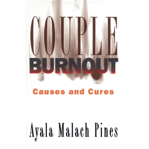 Couple Burnout: Causes and Cures